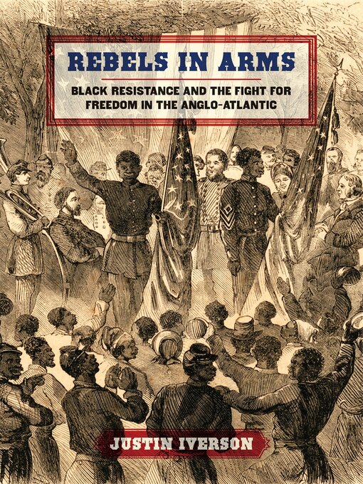 Title details for Rebels in Arms by Justin Iverson - Available